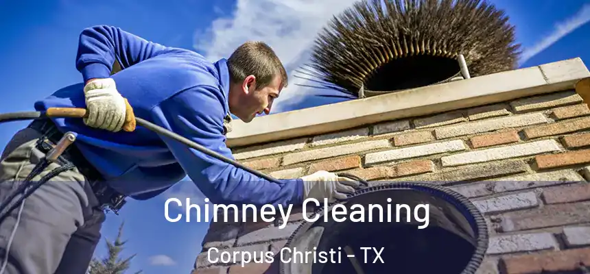 Chimney Cleaning Corpus Christi - TX