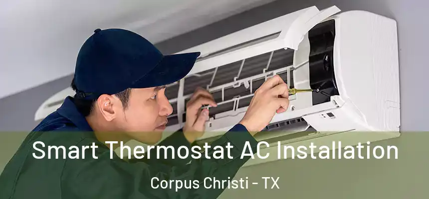 Smart Thermostat AC Installation Corpus Christi - TX